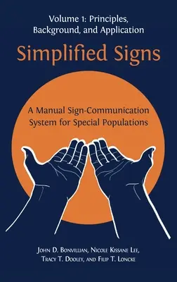 Uproszczone znaki: Podręcznik systemu komunikacji migowej dla populacji specjalnych, tom 1 - Simplified Signs: A Manual Sign-Communication System for Special Populations, Volume 1