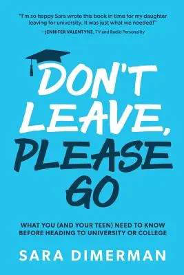 Don't Leave, Please Go: co ty (i twój nastolatek) powinniście wiedzieć przed pójściem na uniwersytet lub do college'u - Don't Leave, Please Go: what you (and your teen) need to know before heading to university or college