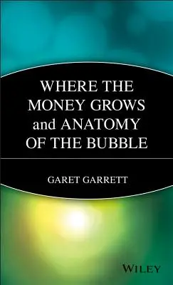 Gdzie rosną pieniądze i anatomia bańki internetowej - Where the Money Grows and Anatomy of the Bubble