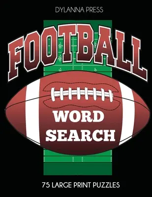 Football Word Search: 75 dużych puzzli z ulubionymi graczami, drużynami i terminami gry - Football Word Search: 75 Large Print Puzzles Featuring Favorite Players, Teams, and Game Terms