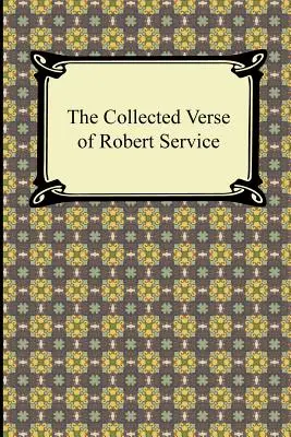 Wiersze zebrane Roberta Service'a - The Collected Verse of Robert Service