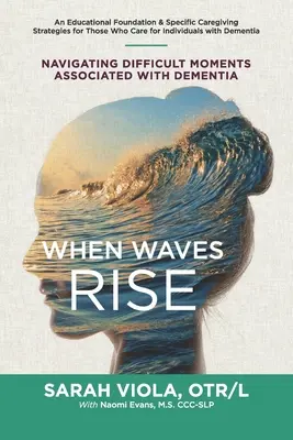 Gdy wzbierają fale: jak radzić sobie z trudnymi chwilami związanymi z demencją - When Waves Rise: Navigating Difficult Moments Associated with Dementia