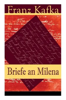 Listy do Mileny: Wybrane listy do wielkiej miłości Kafki - Briefe an Milena: Ausgewhlte Briefe an Kafkas groe Liebe