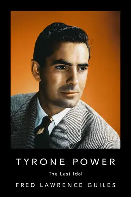 Tyrone Power: Ostatni idol - Tyrone Power: The Last Idol