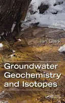 Geochemia i izotopy wód podziemnych - Groundwater Geochemistry and Isotopes