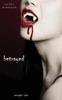 Zdradzony (Księga nr 3 w Dzienniku wampirów) - Betrayed (Book #3 in the Vampire Journals)