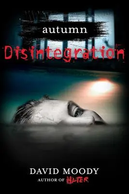 Jesień: Disintegration: Dezintegracja - Autumn: Disintegration: Disintegration