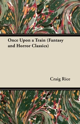 Pewnego razu w pociągu (klasyka fantasy i horroru) - Once Upon a Train (Fantasy and Horror Classics)