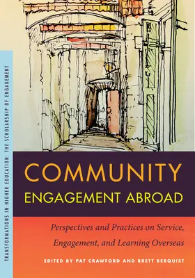 Zaangażowanie społeczności za granicą: Perspektywy i praktyki dotyczące służby, zaangażowania i uczenia się za granicą - Community Engagement Abroad: Perspectives and Practices on Service, Engagement, and Learning Overseas