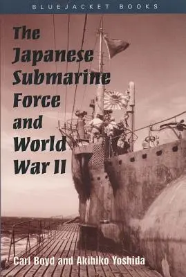 Japońskie siły podwodne i II wojna światowa - The Japanese Submarine Force and World War II