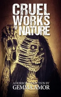 Okrutne dzieła natury: 11 ilustrowanych powieści grozy - Cruel Works of Nature: 11 Illustrated Horror Novellas