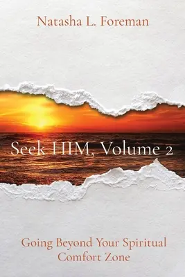 Szukaj Jego, tom 2: Wyjdź poza swoją duchową strefę komfortu - Seek HIM, Volume 2: Going Beyond Your Spiritual Comfort Zone