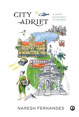 City Adrift: Krótka biografia Bombaju - City Adrift: A Short Biography of Bombay