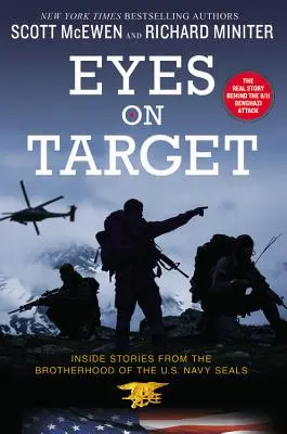 Eyes on Target: Wewnętrzne historie z bractwa amerykańskich komandosów Navy SEALs - Eyes on Target: Inside Stories from the Brotherhood of the U.S. Navy SEALs