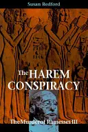 Spisek w haremie: Zabójstwo Ramzesa III - The Harem Conspiracy: The Murder of Ramesses III