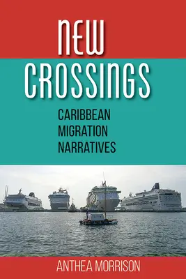 Nowe przejścia: Karaibskie narracje migracyjne - New Crossings: Caribbean Migration Narratives