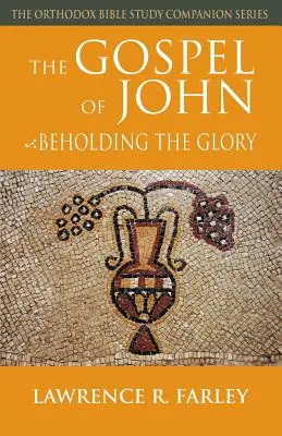 Ewangelia św. Jana: Ujrzeć chwałę - The Gospel of John: Beholding the Glory