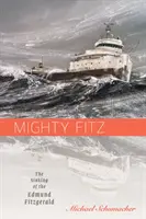 Mighty Fitz: Zatonięcie statku Edmund Fitzgerald - Mighty Fitz: The Sinking of the Edmund Fitzgerald