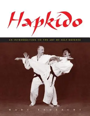 Hapkido: Wprowadzenie do sztuki samoobrony - Hapkido: An Introduction to the Art of Self-Defense