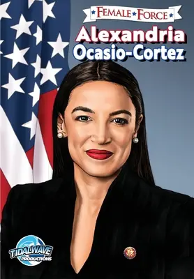 Kobieca siła: Alexandria Ocasio-Cortez - Female Force: Alexandria Ocasio-Cortez