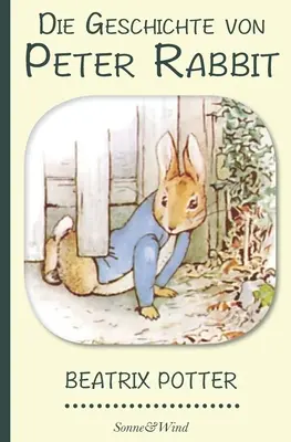 Beatrix Potter: Historia Piotrusia Królika (ilustrowana) - Beatrix Potter: Die Geschichte von Peter Rabbit (Illustriert)