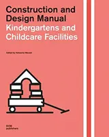 Placówki opieki nad dziećmi: Podręcznik budowy i projektowania - Childcare Facilities: Construction and Design Manual
