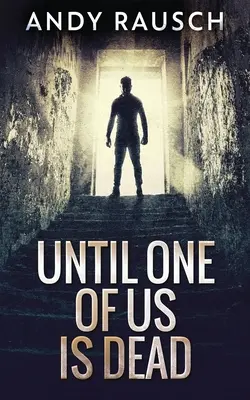 Dopóki jeden z nas nie umrze - Until One Of Us Is Dead