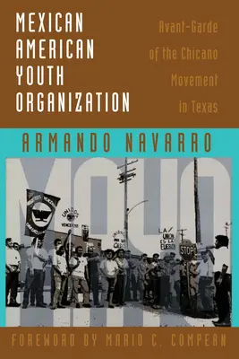 Meksykańsko-Amerykańska Organizacja Młodzieżowa: Awangarda ruchu chicano w Teksasie - Mexican American Youth Organization: Avant-Garde of the Chicano Movement in Texas