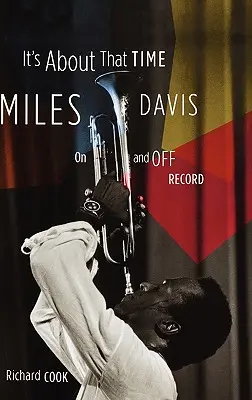 To już ten czas: Miles Davis na płycie i poza nią - It's about That Time: Miles Davis on and Off Record