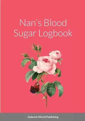 Notatnik Nan's Blood Sugar Logbook - Nan's Blood Sugar Logbook