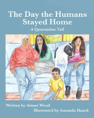 Dzień, w którym ludzie zostali w domu: Ogon kwarantanny - The Day the Humans Stayed Home: A Quarantine Tail