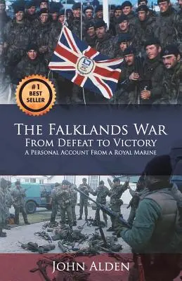 Wojna o Falklandy: od porażki do zwycięstwa - The Falklands War: From Defeat to Victory