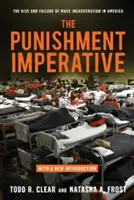 Imperatyw kary: Powstanie i porażka masowych więzień w Ameryce - The Punishment Imperative: The Rise and Failure of Mass Incarceration in America