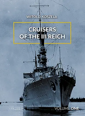 Krążowniki III Rzeszy. Tom 1 - Cruisers of the III Reich. Volume 1