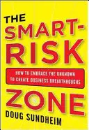 Podejmowanie inteligentnego ryzyka: Jak ostrzy liderzy wygrywają, gdy stawka jest wysoka - Taking Smart Risks: How Sharp Leaders Win When Stakes Are High