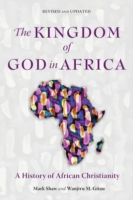 Królestwo Boże w Afryce: Historia afrykańskiego chrześcijaństwa - The Kingdom of God in Africa: A History of African Christianity