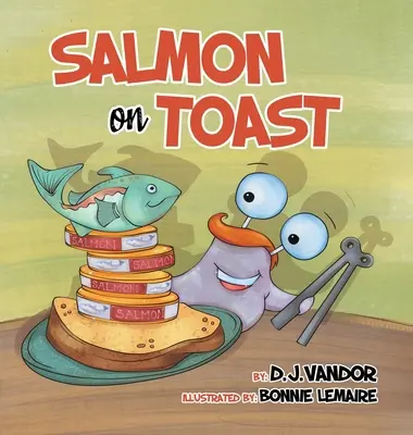 Łosoś na grzance - Salmon On Toast