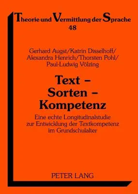 Text - Sorten - Kompetenz: Eine Echte Longitudinalstudie Zur Entwicklung Der Textkompetenz Im Grundschulalter