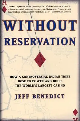 Bez rezerwacji: Jak kontrowersyjne plemię Indian doszło do władzy i zbudowało największe kasyno na świecie - Without Reservation: How a Controversial Indian Tribe Rose to Power and Built the World's Largest Casino