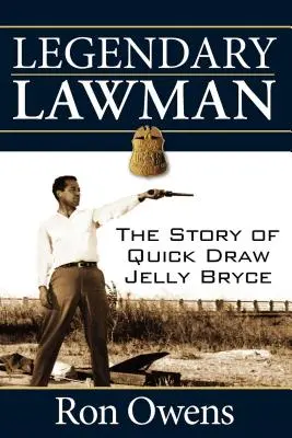 Legendarny stróż prawa: Historia Jelly'ego Bryce'a - Legendary Lawman: The Story of Quick Draw Jelly Bryce