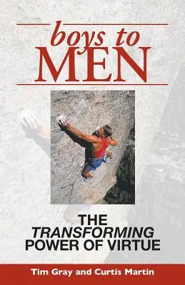 Od chłopców do mężczyzn: Przemieniająca moc cnoty - Boys to Men: The Transforming Power of Virtue