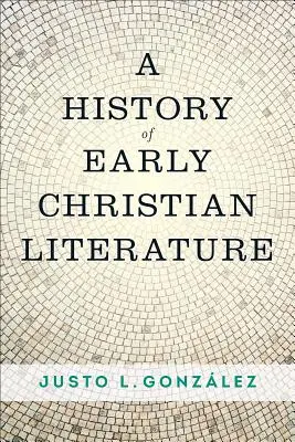 Historia literatury wczesnochrześcijańskiej - A History of Early Christian Literature