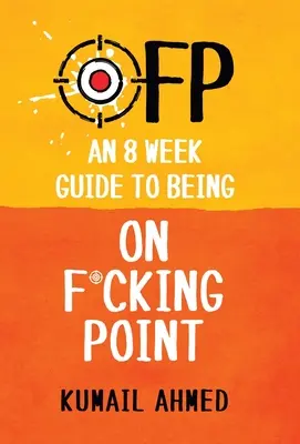 Ofp: 8-tygodniowy przewodnik po byciu na f*cking point - Ofp: An 8 Week Guide to Being On F*cking Point