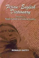 Słownik fidżyjsko-angielski: Z uwagami na temat kultury i historii naturalnej Fidżi - Fijian-English Dictionary: With Notes on Fijian Culture and Natural History