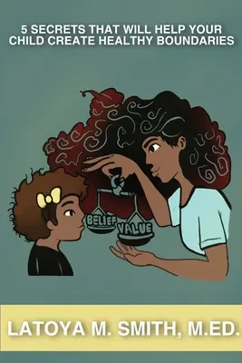 5 sekretów, które pomogą dziecku stworzyć zdrowe granice - 5 Secrets That Will Help Your Child Create Healthy Boundaries