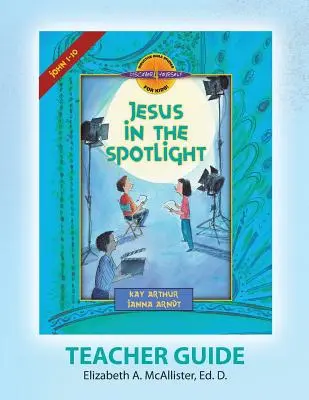 Przewodnik dla nauczyciela Discover 4 Yourself(r): Jezus w centrum uwagi - Discover 4 Yourself(r) Teacher Guide: Jesus in the Spotlight