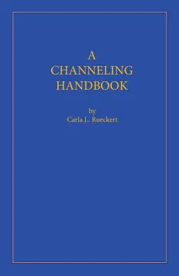 Podręcznik channelingu - A Channeling Handbook