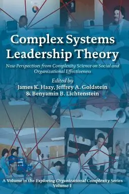 Teoria przywództwa w systemach złożonych: Nowe perspektywy nauk o złożoności w zakresie efektywności społecznej i organizacyjnej - Complex Systems Leadership Theory: New Perspectives from Complexity Science on Social and Organizational Effectiveness