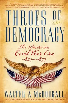 Throes of Democracy: Era amerykańskiej wojny domowej, 1829-1877 - Throes of Democracy: The American Civil War Era, 1829-1877