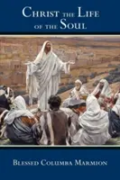 Chrystus życiem duszy - Christ the Life of the Soul